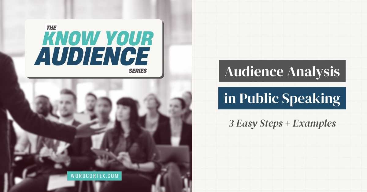 Audience members listen intently to a speaker on the left part of the image. On the right, the text reads, “Audience Analysis in Public Speaking: 3 Easy Steps and Examples.” A textbox says this blog post is a part of the ‘Know Your Audience’ series by Word Cortex