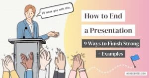 An illustration of a speaker concluding a presentation with hands in the audience applauding. The text on the right side reads: "How to End a Presentation — 9 Ways to Finish Strong + Examples. The background has a warm gradient in pink and yellow tones, and branding from WordCortex.com.